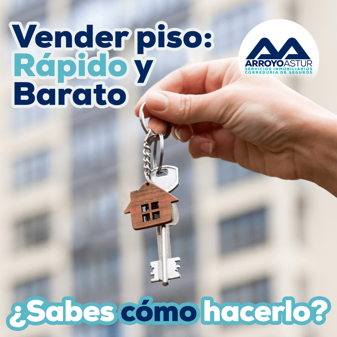 Vender piso: ¿Cómo hacerlo rápido y barato?