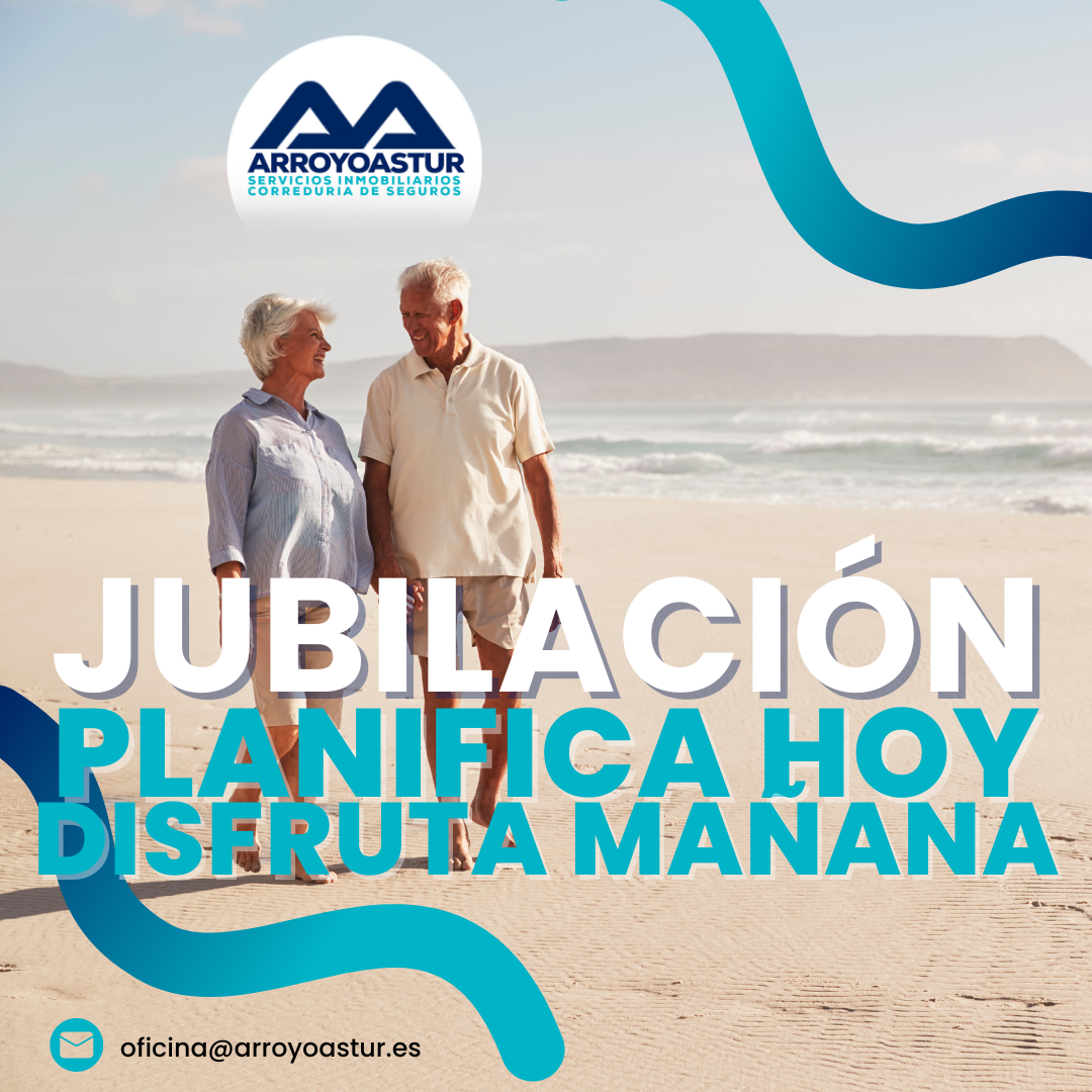 Jubilación: Planificar Hoy, Disfrutar Mañana - Arroyoastur